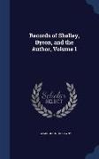 Records of Shelley, Byron, and the Author, Volume 1