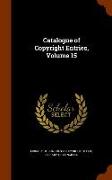 Catalogue of Copyright Entries, Volume 15