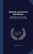 Macbeth, Earl Siward and Dundee: A Contribution to Scottish History from the Rune-Finds of Scandinavia