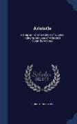 Aristotle: A Chapter from the History of Science, Including Analyses of Aristotle's Scientific Writings