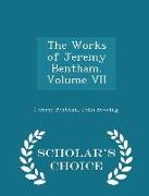 The Works of Jeremy Bentham. Volume VII - Scholar's Choice Edition