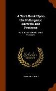 A Text-Book Upon the Pathogenic Bacteria and Protozoa: For Students of Medicine and Physicians