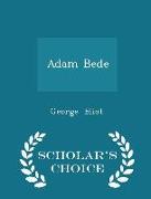 Adam Bede - Scholar's Choice Edition
