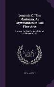 Legends of the Madonna, as Represented in the Fine Arts: Forming the Third Series of Sacred and Legendary Art