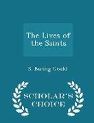 The Lives of the Saints - Scholar's Choice Edition