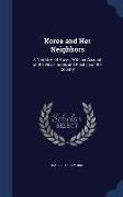 Korea and Her Neighbors: A Narrative of Travel, with an Account of the Vicissitudes and Position of the Country
