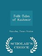 Folk-Tales of Kashmir - Scholar's Choice Edition