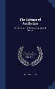 The Science of Aesthetics: Or the Nature, Kinds, Laws and Uses of Beauty