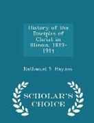 History of the Disciples of Christ in Illinois, 1819-1914 - Scholar's Choice Edition