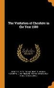 The Visitation of Cheshire in the Year 1580