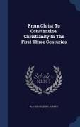 From Christ to Constantine, Christianity in the First Three Centuries