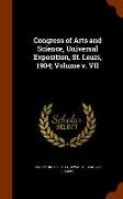 Congress of Arts and Science, Universal Exposition, St. Louis, 1904, Volume V. VII