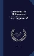 A Cruise on the Mediterranean: Or, Glimpses of the Old World Through the Eyes of a Business Man of the New