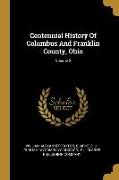 Centennial History Of Columbus And Franklin County, Ohio, Volume 2