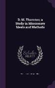 D. M. Thornton, a Study in Missionary Ideals and Methods