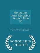 Navigation and Navigable Waters Title 33 - Scholar's Choice Edition