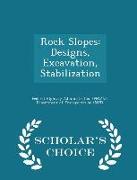 Rock Slopes: Designs, Excavation, Stabilization - Scholar's Choice Edition
