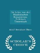 Die Lehre Von Der Musikalischen Komposition, Praktisch Theoretisch - Scholar's Choice Edition