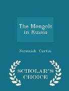 The Mongols in Russia - Scholar's Choice Edition