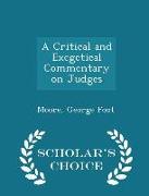 A Critical and Exegetical Commentary on Judges - Scholar's Choice Edition