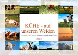 Kühe - auf unseren Weiden (Wandkalender 2023 DIN A2 quer)