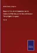 Report of the Joint Committee on the Conduct of the War, at the Second Session Thirty-Eighth Congress