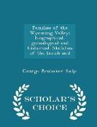 Families of the Wyoming Valley: Biographical, Genealogical and Historical. Sketches of the Bench and - Scholar's Choice Edition