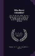 Who Burnt Columbia?: Official Depositions of Wm. Tecumseh Sherman and Gen. O.O. Howard, U.S.a., for the Defence, and Extracts From Some of