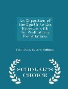 An Exposition of the Epistle to the Hebrews, With the Preliminary Exercitations - Scholar's Choice Edition