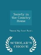 Society in the Country House - Scholar's Choice Edition