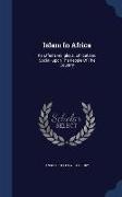 Islam in Africa: Its Effects--Religious, Ethical and Social--Upon the People of the Country