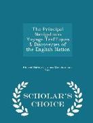 The Principal Navigations Voyage Traffiques & Discoveries of the English Nation - Scholar's Choice Edition