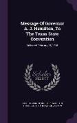 Message of Governor A. J. Hamilton, to the Texas State Convention: Delivered February 10, 1866