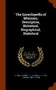 The Encyclopedia of Missions. Descriptive, Historical, Biographical, Statistical