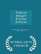 Federal Budget Process Reform - Scholar's Choice Edition