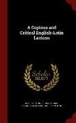 A Copious and Critical English-Latin Lexicon