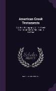 American Greek Testaments: A Critical Bibliography Of The Greek New Testament As Published In America
