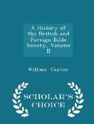 A History of the British and Foreign Bible Society, Volume II - Scholar's Choice Edition