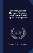 Hyperion, Isabella, the Eve of St. Agnes, [And] Lamia, Edited by G.E. Hollingworth