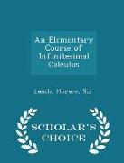 An Elementary Course of Infinitesimal Calculus - Scholar's Choice Edition