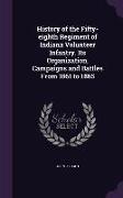 History of the Fifty-Eighth Regiment of Indiana Volunteer Infantry. Its Organization, Campaigns and Battles from 1861 to 1865