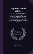 England's Sacred Synods: A Constitutional History of the Convocations of the Clergy, from the Earliest Records of Christianity in Britain to th