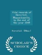 Vital Records of Haverhill, Massachusetts, to the End of the Year 1849 - Scholar's Choice Edition