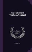 Gill's Scientific Treatises, Volume I