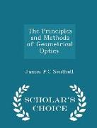 The Principles and Methods of Geometrical Optics. - Scholar's Choice Edition