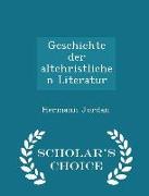 Geschichte Der Altchristlichen Literatur - Scholar's Choice Edition