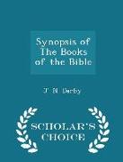 Synopsis of the Books of the Bible - Scholar's Choice Edition