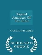 Topical Analysis of the Bible - Scholar's Choice Edition