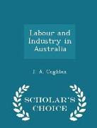 Labour and Industry in Australia - Scholar's Choice Edition