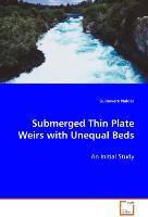 Submerged Thin Plate Weirs with Unequal Beds